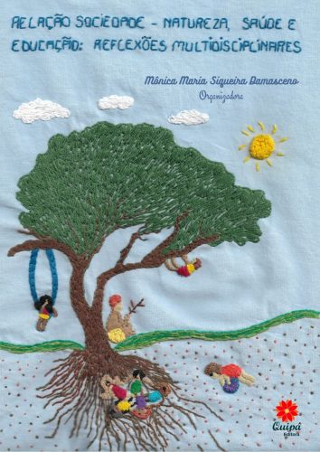 Capa do livro Relação sociedade - natureza, saúde e educação: reflexões multidisciplinares. A capa com fundo azul claro, possui uma ilustração bordada de uma arvore, com crianças brincando de se balançar e pendurar nos galhos.