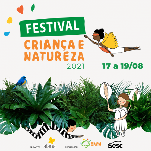 Ilustração com o logotipo do Festival Criança e Natureza 2021, nas cores verde e laranja, com as datas 17 a 19/08. Logo abaixo, folhagens com a ilustração de crianças se tornando natureza.