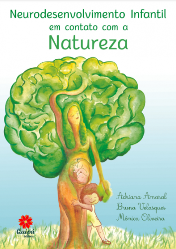 Capa do livro Neurodesenvolvimento infantil em contato com a natureza, com a ilustração de uma árvores com traços maternos, sendo abraçada por uma criança.